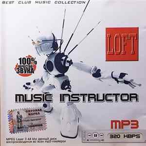 Loft + Music Instructor - Best Club Music Collection. MP3 FLAC album