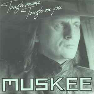 Harry Muskee - Tough on Me, Tough on You FLAC album