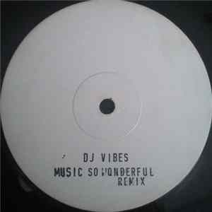 DJ Vibes - Music So Wonderful Remix FLAC album