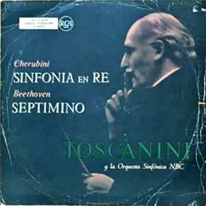 Cherubini / Beethoven - Arturo Toscanini, Orquesta Sinfónica NBC - Sinfonía En Re / Septimino FLAC album