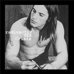 Radioactiv Sex Crisis - Radioactiv Sex Crisis FLAC album