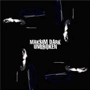 Maksim Dark - Unbroken FLAC album