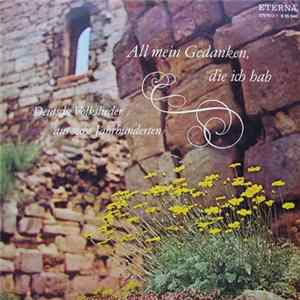 Various - All Mein Gedanken, Die Ich Hab - Deutsche Volkslieder Aus Sechs Jahrhunderten FLAC album