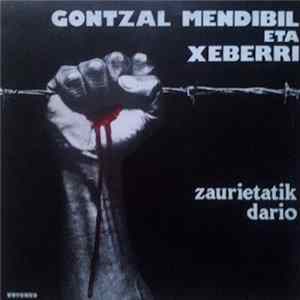 Gontzal Mendibil Eta Xeberri - Zaurietatik Dario FLAC album