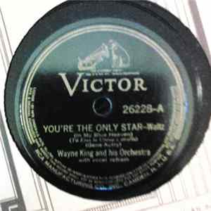 Wayne King And His Orchestra - You're The Only Star / Glorianna FLAC album