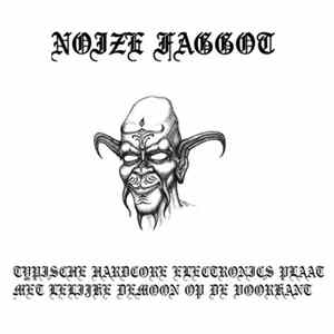 Noize Faggot - Typische Hardcore Electronics Plaat Met Lelijke Demoon Op De Voorkant FLAC album