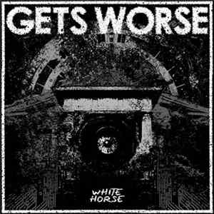 Gets Worse - White Horse FLAC album