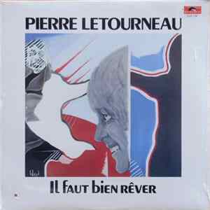 Pierre Létourneau - Il Faut Bien Rêver FLAC album