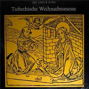 Jakub Jan Ryba - Jaroslava Vymazalova • Marie Mrázová • Beno Blachut • Zdeněk Kroupa • Tschechischer Philharmonischer Chor • Prager Symphoniker • Václav Smetáček - Tschechische Weihnachtsmesse FLAC album