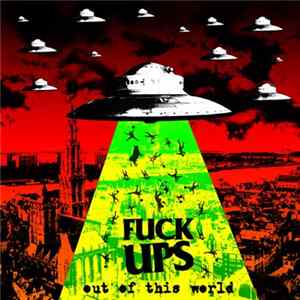 Fuck Ups - Out of this world FLAC album