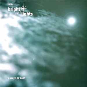 Bright Lights - A Maze Of Bass FLAC album