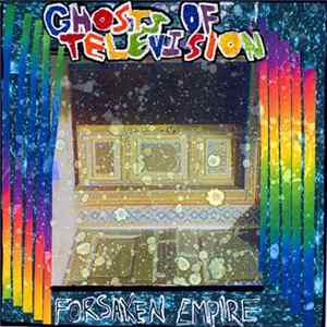 Ghosts Of Television - Forsaken Empire FLAC album