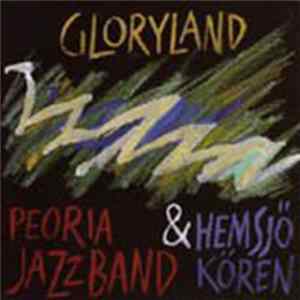 Peoria Jazzband & Hemsjökören - Gloryland FLAC album