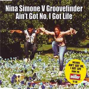 Nina Simone V Groovefinder - Ain't Got No, I Got Life FLAC album