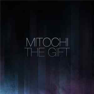 Mitochi - The Gift FLAC album