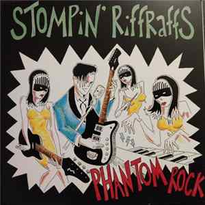 The Stompin' Riff Raffs - Phantom Rock FLAC album