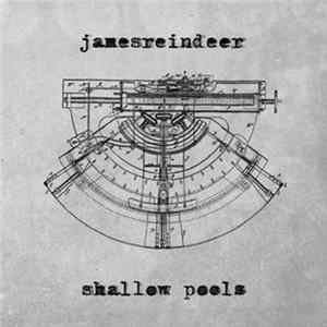 jamesreindeer - Shallow Pools FLAC album