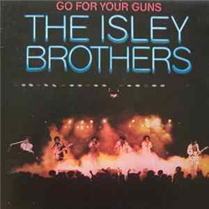 The Isley Brothers - Go For Your Guns FLAC album