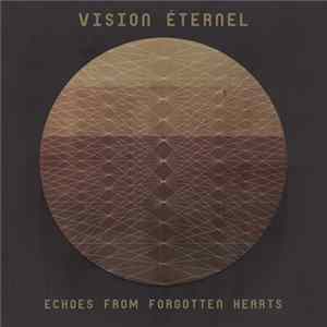 Vision Éternel - Echoes From Forgotten Hearts FLAC album