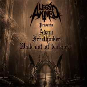 Adam Freethinker - Walk Out Of Darkness FLAC album