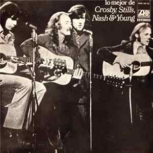 Crosby, Stills, Nash & Young - Lo Mejor De Crosby, Stills, Nash & Young FLAC album