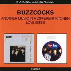 Buzzcocks - Another Music In A Different Kitchen / Love Bites FLAC album