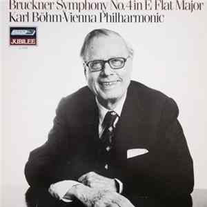 Bruckner, Karl Böhm, Vienna Philharmonic - Symphony No. 4 In E Flat Major FLAC album