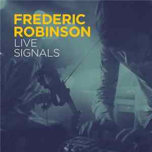 Frederic Robinson - Live Signals FLAC album