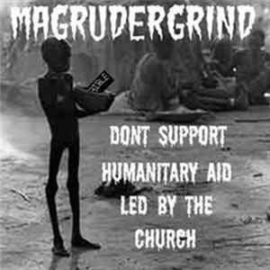 Magrudergrind - Dont Support Humanitary Aid Led By The Church FLAC album