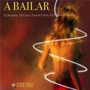 Dj Memory, Dj Ciaco, Fonzie Ciaco, Dj Fonzies Choco - A Bailar FLAC album