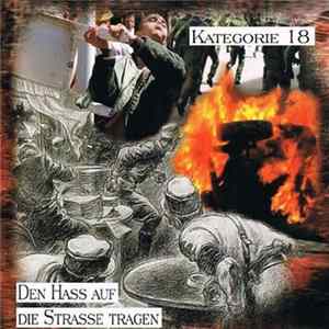 Various - Kategorie 18 - Den Hass Auf Die Strasse Tragen FLAC album