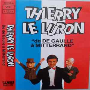 Thierry Le Luron - De De Gaulle A Mitterrand FLAC album