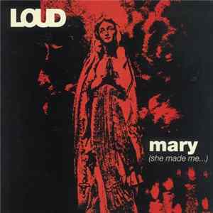 Loud - Mary (She Made Me...) FLAC album