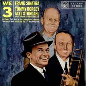 Frank Sinatra With Tommy Dorsey & Axel Stordahl - We 3 FLAC album