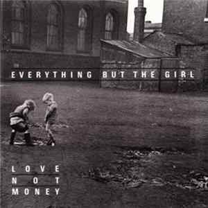 Everything But The Girl - Love Not Money FLAC album