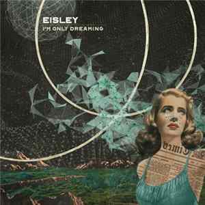 Eisley - I'm Only Dreaming FLAC album