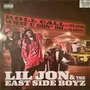 Lil Jon & The East Side Boyz - Roll Call / What U Gon' Do FLAC album