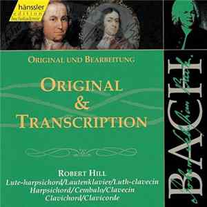 Johann Sebastian Bach - Robert Hill - Original & Transcription FLAC album