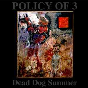 Policy Of 3 - Dead Dog Summer FLAC album