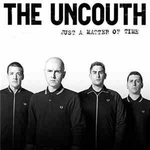 The Uncouth - Just A Matter Of Time FLAC album