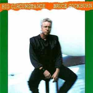 Bruce Cockburn - Big Circumstance FLAC album