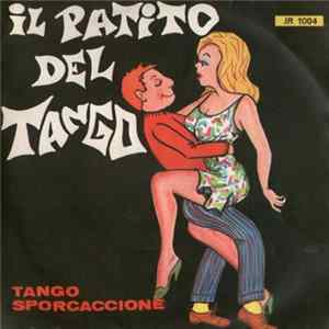 Lino 44 Col Suo Complesso - Il Patito Del Tango / Tango Sporcaccione FLAC album