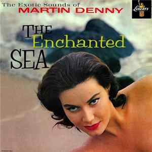 Martin Denny - The Enchanted Sea FLAC album