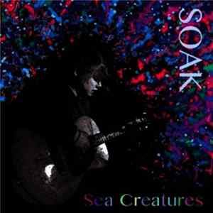 SOAK - Sea Creatures FLAC album