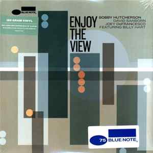 Bobby Hutcherson, David Sanborn, Joey DeFrancesco Featuring Billy Hart - Enjoy The View FLAC album