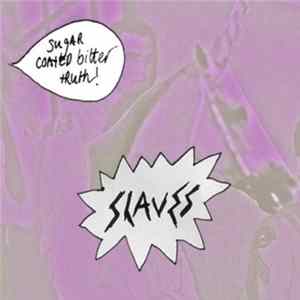 Slaves - Sugar Coated Bitter Truth FLAC album