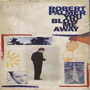 Robert Palmer - You Blow Me Away FLAC album