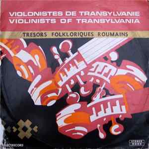 Various - Violonistes De Transylvanie - Violonists Of Transylvania FLAC album