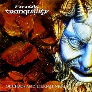 Dark Tranquillity - Of Chaos And Eternal Night FLAC album