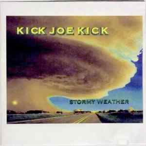 Kick Joe Kick - Stormy Weather FLAC album
